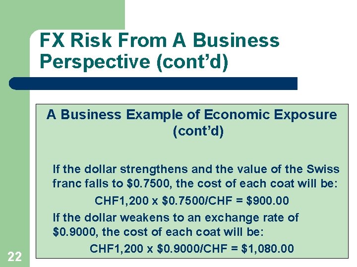 FX Risk From A Business Perspective (cont’d) A Business Example of Economic Exposure (cont’d)