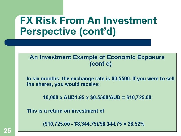 FX Risk From An Investment Perspective (cont’d) An Investment Example of Economic Exposure (cont’d)