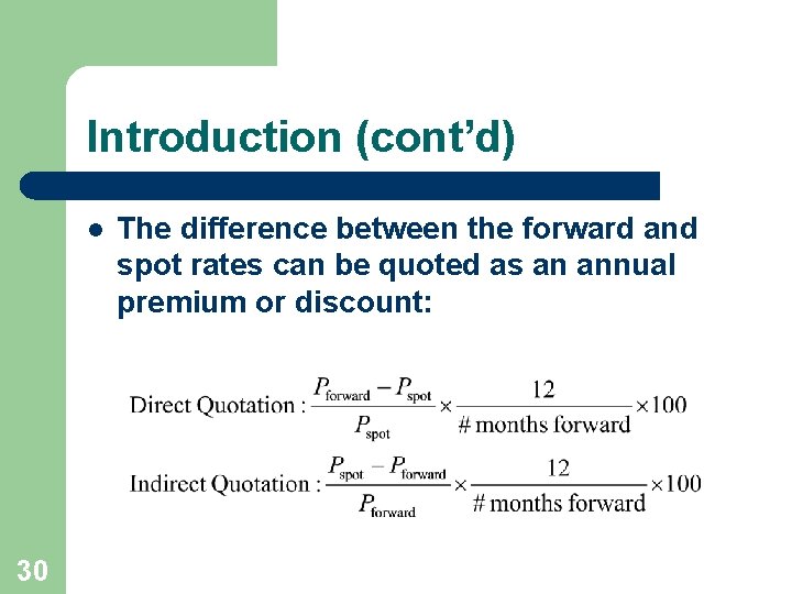 Introduction (cont’d) l 30 The difference between the forward and spot rates can be