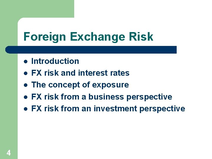 Foreign Exchange Risk l l l 4 Introduction FX risk and interest rates The Foreign Exchange Risk l l l 4 Introduction FX risk and interest rates The