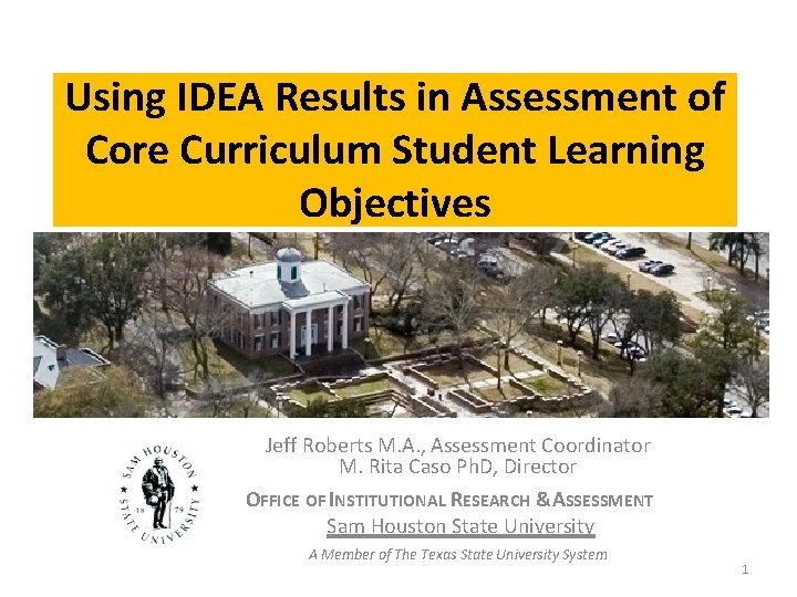 Using IDEA Results in Assessment of Core Curriculum Student Learning Objectives Jeff Roberts M.