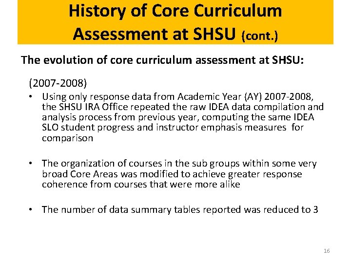 History of Core Curriculum Assessment at SHSU (cont. ) The evolution of core curriculum