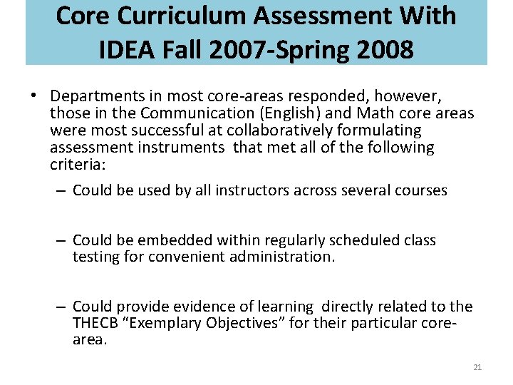 Core Curriculum Assessment With IDEA Fall 2007 -Spring 2008 • Departments in most core-areas