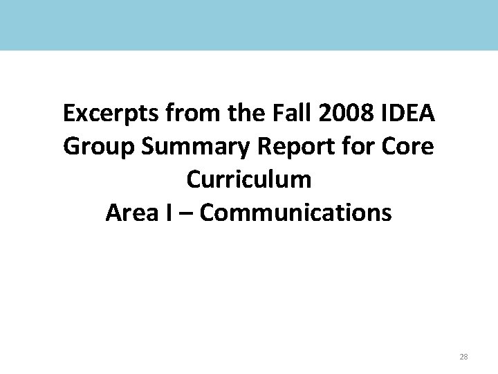 Excerpts from the Fall 2008 IDEA Group Summary Report for Core Curriculum Area I