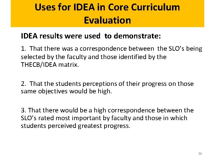 Uses for IDEA in Core Curriculum Evaluation IDEA results were used to demonstrate: 1.