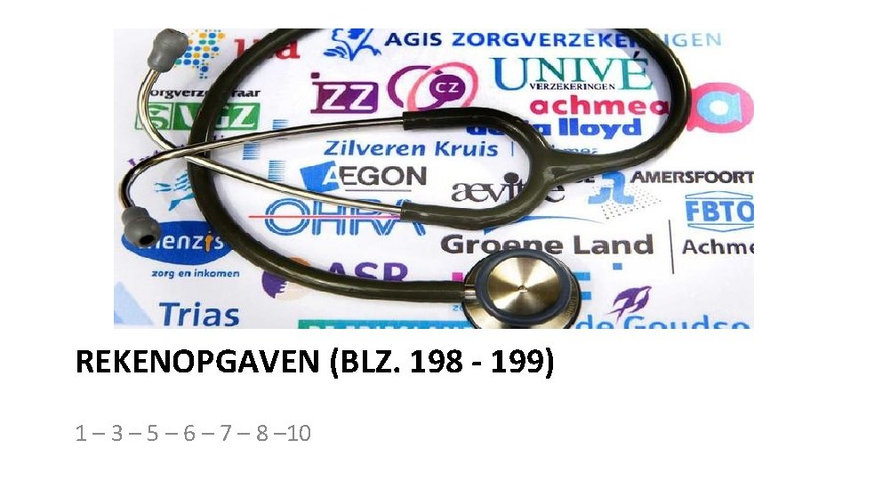 REKENOPGAVEN (BLZ. 198 - 199) 1 – 3 – 5 – 6 – 7