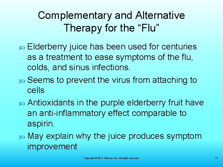 Complementary and Alternative Therapy for the “Flu” Elderberry juice has been used for centuries