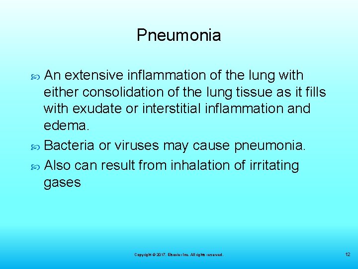 Pneumonia An extensive inflammation of the lung with either consolidation of the lung tissue
