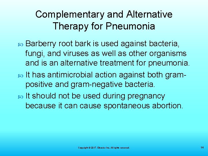 Complementary and Alternative Therapy for Pneumonia Barberry root bark is used against bacteria, fungi,