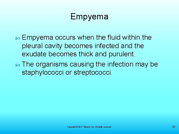 Empyema occurs when the fluid within the pleural cavity becomes infected and the exudate