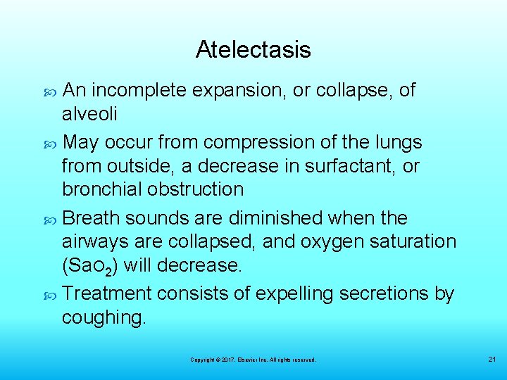 Atelectasis An incomplete expansion, or collapse, of alveoli May occur from compression of the