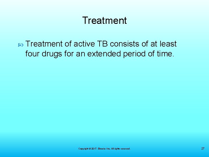 Treatment of active TB consists of at least four drugs for an extended period
