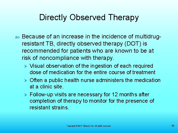 Directly Observed Therapy Because of an increase in the incidence of multidrugresistant TB, directly