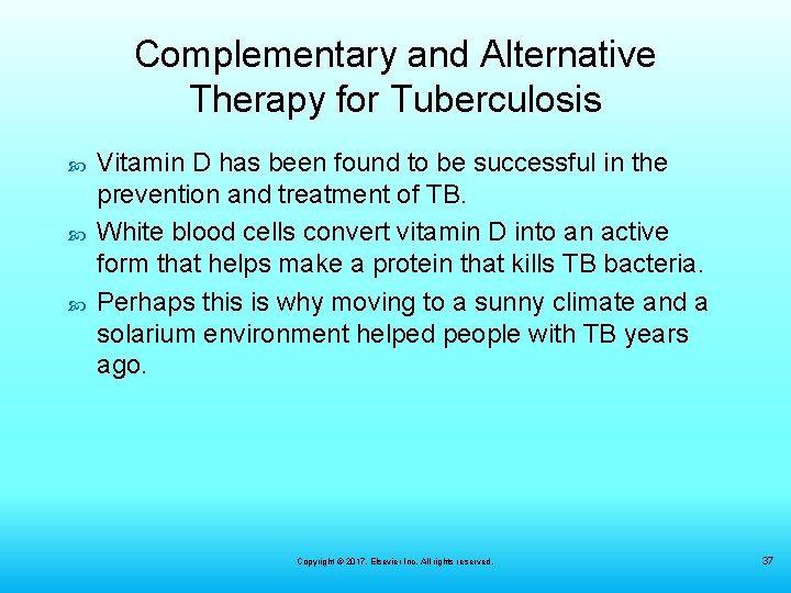 Complementary and Alternative Therapy for Tuberculosis Vitamin D has been found to be successful