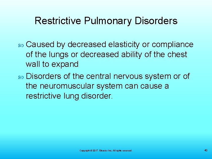 Restrictive Pulmonary Disorders Caused by decreased elasticity or compliance of the lungs or decreased Restrictive Pulmonary Disorders Caused by decreased elasticity or compliance of the lungs or decreased