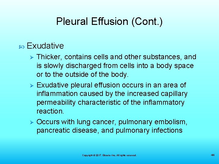 Pleural Effusion (Cont. ) Exudative Ø Ø Ø Thicker, contains cells and other substances,