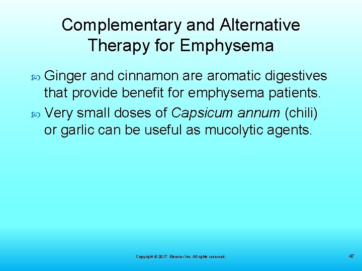 Complementary and Alternative Therapy for Emphysema Ginger and cinnamon are aromatic digestives that provide
