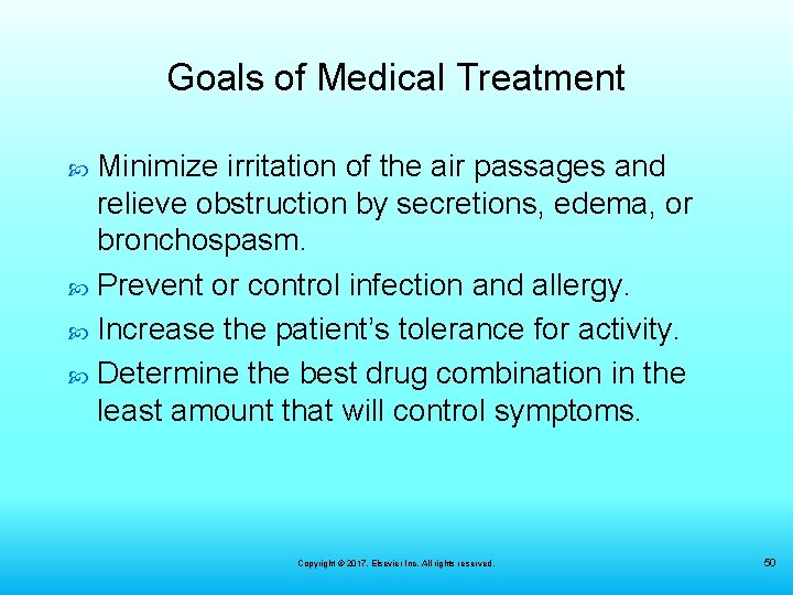 Goals of Medical Treatment Minimize irritation of the air passages and relieve obstruction by