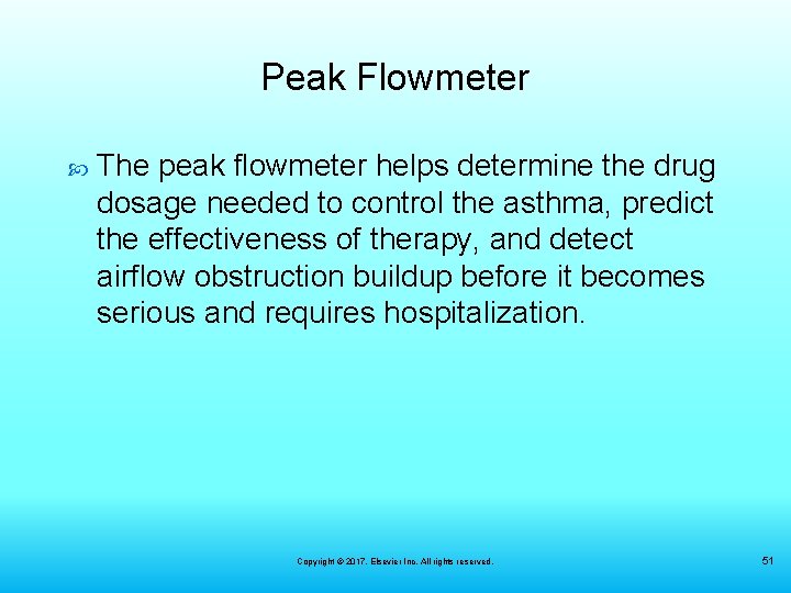 Peak Flowmeter The peak flowmeter helps determine the drug dosage needed to control the