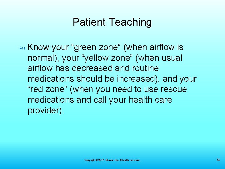 Patient Teaching Know your “green zone” (when airflow is normal), your “yellow zone” (when