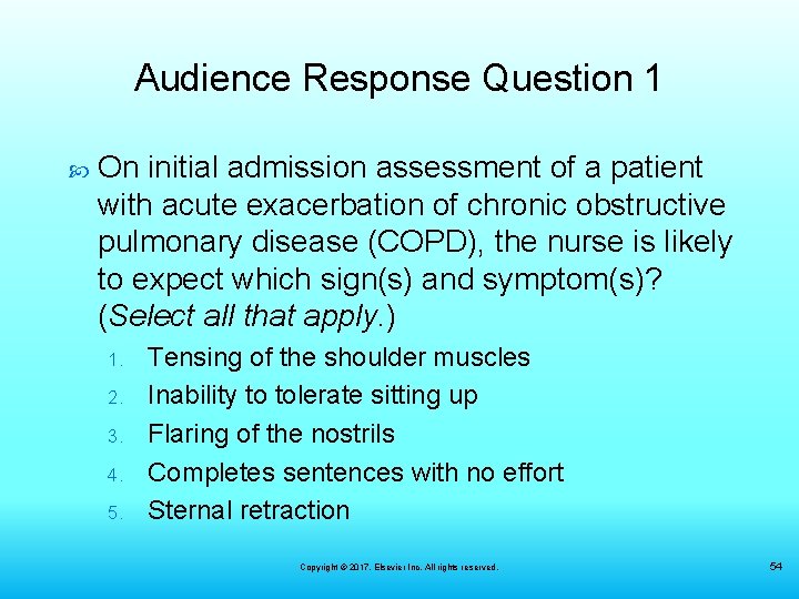 Audience Response Question 1 On initial admission assessment of a patient with acute exacerbation