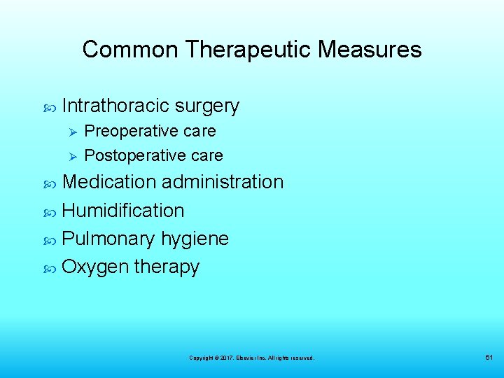 Common Therapeutic Measures Intrathoracic surgery Ø Ø Preoperative care Postoperative care Medication administration Humidification