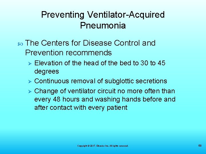 Preventing Ventilator-Acquired Pneumonia The Centers for Disease Control and Prevention recommends Ø Ø Ø