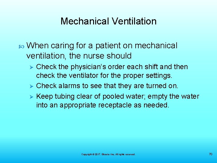 Mechanical Ventilation When caring for a patient on mechanical ventilation, the nurse should Ø
