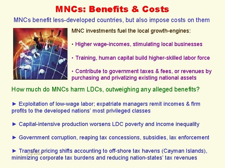 MNCs: Benefits & Costs MNCs benefit less-developed countries, but also impose costs on them