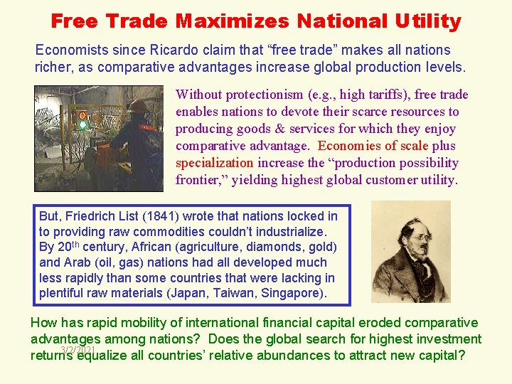 Free Trade Maximizes National Utility Economists since Ricardo claim that “free trade” makes all