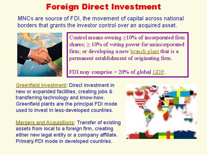 Foreign Direct Investment MNCs are source of FDI, the movement of capital across national
