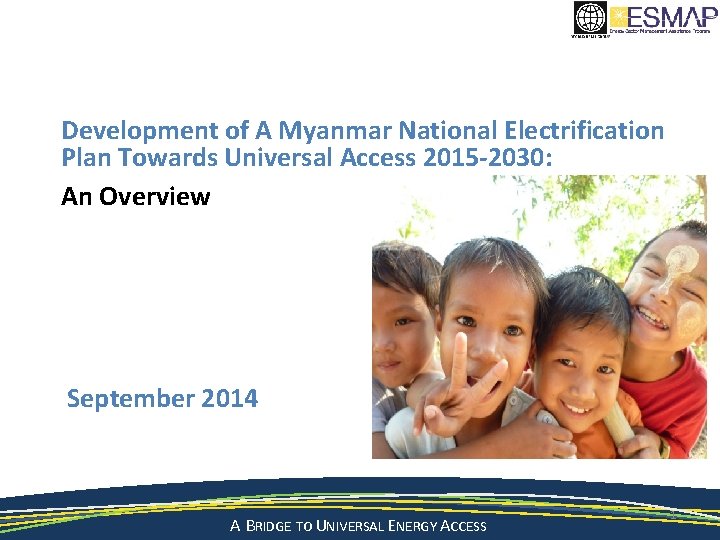 Development of A Myanmar National Electrification Plan Towards Universal Access 2015 -2030: An Overview