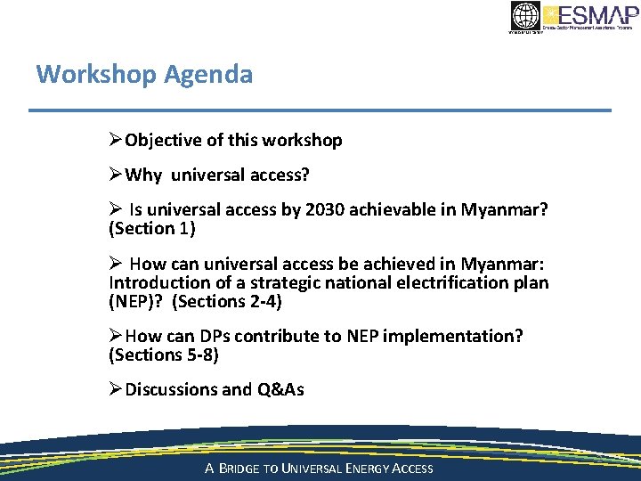 Workshop Agenda ØObjective of this workshop ØWhy universal access? Ø Is universal access by