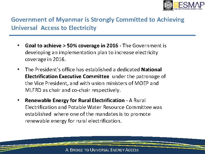 Government of Myanmar is Strongly Committed to Achieving Universal Access to Electricity • Goal