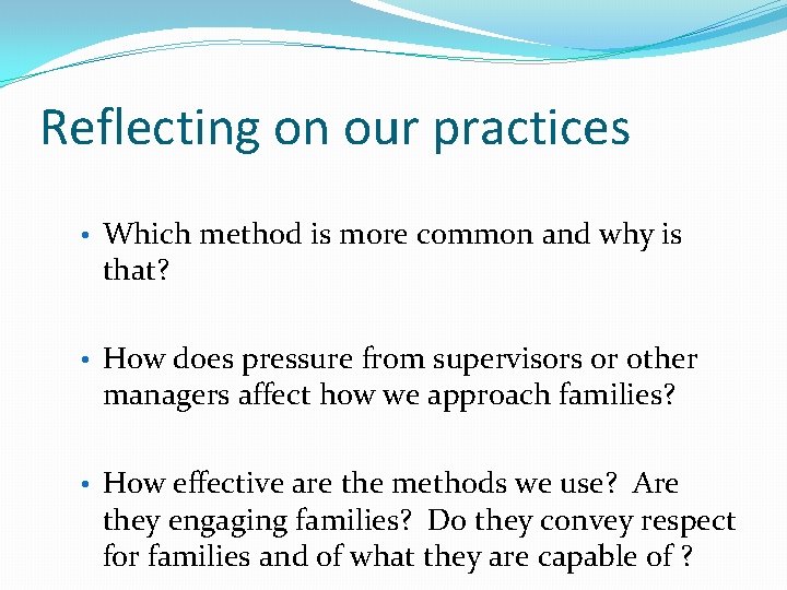 Reflecting on our practices • Which method is more common and why is that?