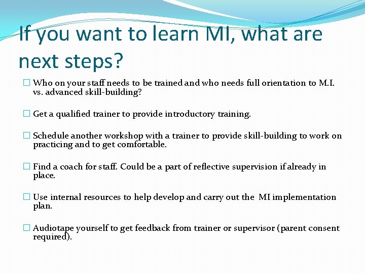 If you want to learn MI, what are next steps? � Who on your