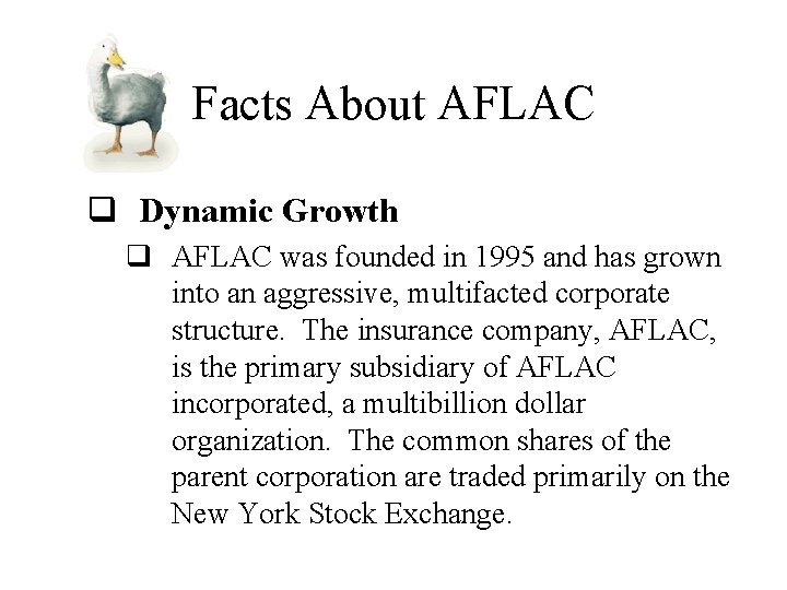 Facts About AFLAC q Dynamic Growth q AFLAC was founded in 1995 and has Facts About AFLAC q Dynamic Growth q AFLAC was founded in 1995 and has