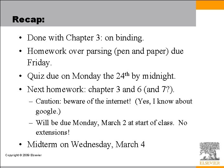 Recap: • Done with Chapter 3: on binding. • Homework over parsing (pen and