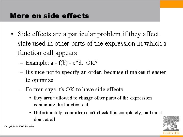 More on side effects • Side effects are a particular problem if they affect