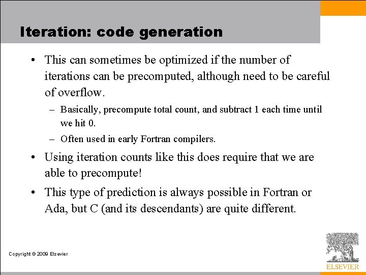 Iteration: code generation • This can sometimes be optimized if the number of iterations