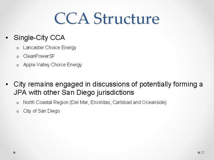 CCA Structure • Single-City CCA o Lancaster Choice Energy o Clean. Power. SF o