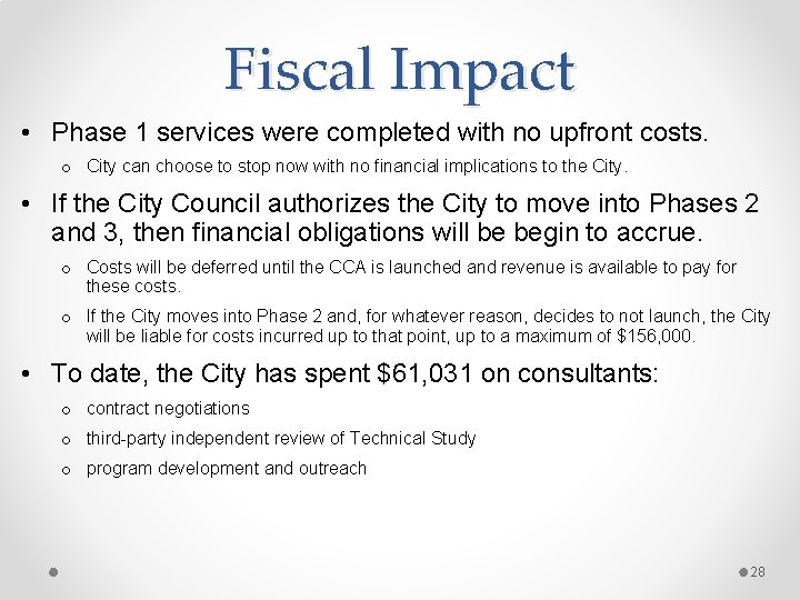 Fiscal Impact • Phase 1 services were completed with no upfront costs. o City