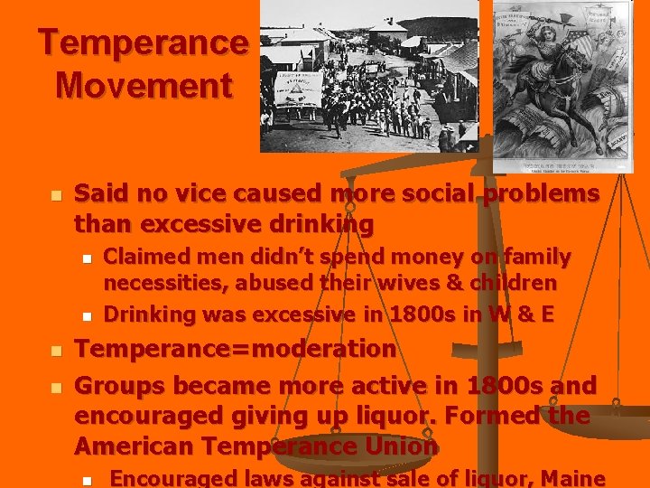 Temperance Movement n Said no vice caused more social problems than excessive drinking n Temperance Movement n Said no vice caused more social problems than excessive drinking n