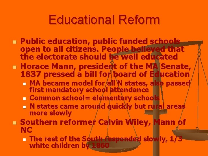 Educational Reform n n Public education, public funded schools open to all citizens. People Educational Reform n n Public education, public funded schools open to all citizens. People