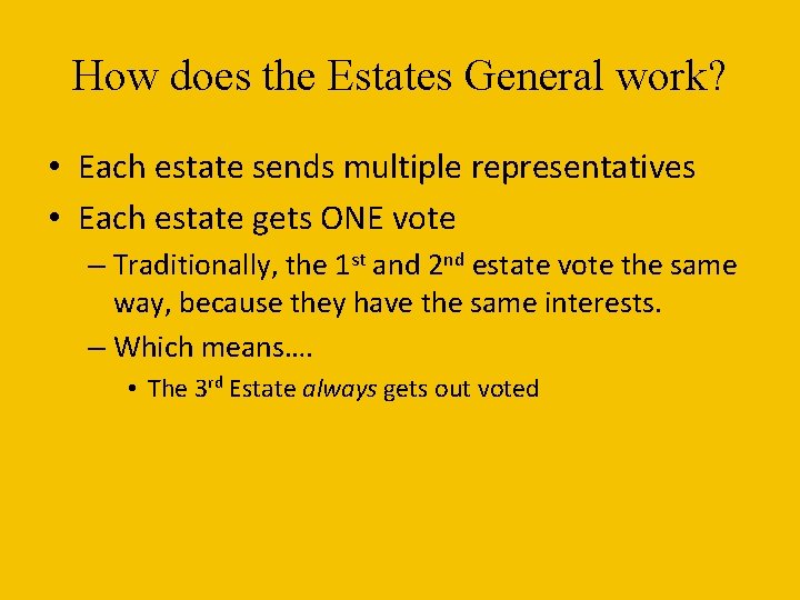 How does the Estates General work? • Each estate sends multiple representatives • Each How does the Estates General work? • Each estate sends multiple representatives • Each