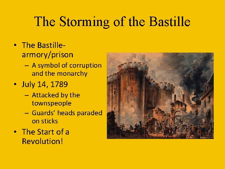 The Storming of the Bastille • The Bastillearmory/prison – A symbol of corruption and The Storming of the Bastille • The Bastillearmory/prison – A symbol of corruption and
