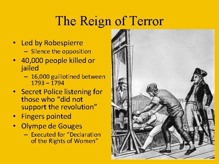 The Reign of Terror • Led by Robespierre – Silence the opposition • 40, The Reign of Terror • Led by Robespierre – Silence the opposition • 40,