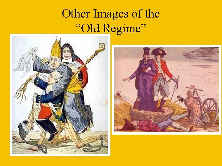 Other Images of the “Old Regime” Other Images of the “Old Regime”