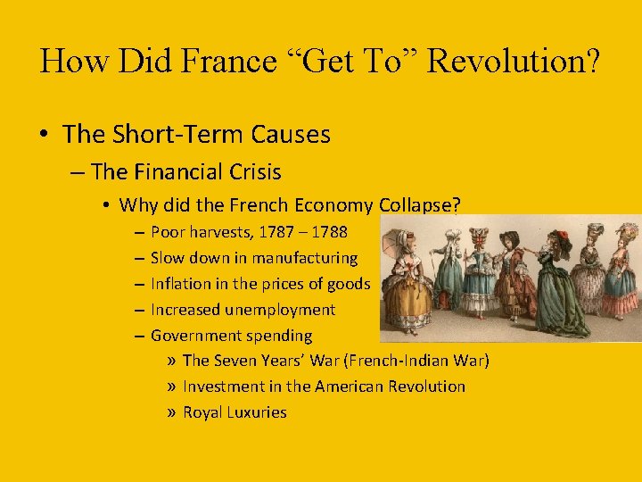 How Did France “Get To” Revolution? • The Short-Term Causes – The Financial Crisis How Did France “Get To” Revolution? • The Short-Term Causes – The Financial Crisis