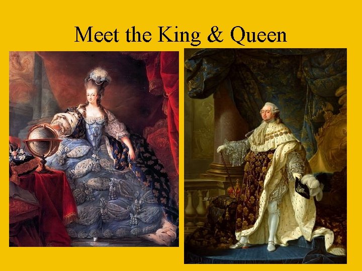 Meet the King & Queen King Louis XVI Marie-Antoinette • “The Indecisive King” • Meet the King & Queen King Louis XVI Marie-Antoinette • “The Indecisive King” •
